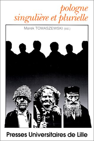 Pologne singulière et plurielle : la prose polonaise contemporaine : études sur l'individualisme et 