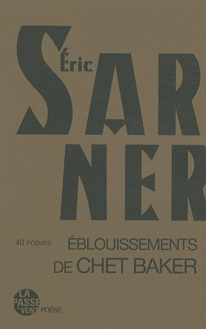 Eblouissements de Chet Baker : 40 poèmes