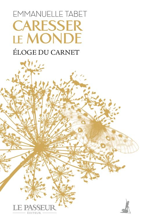 Caresser le monde : éloge du carnet