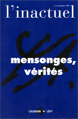 Inactuel (L'), n° 6. Mensonges, vérités