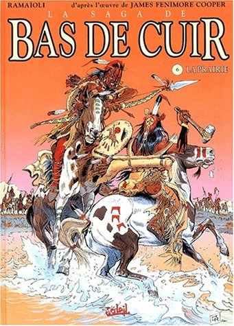 La saga de Bas de Cuir. Vol. 6. La prairie