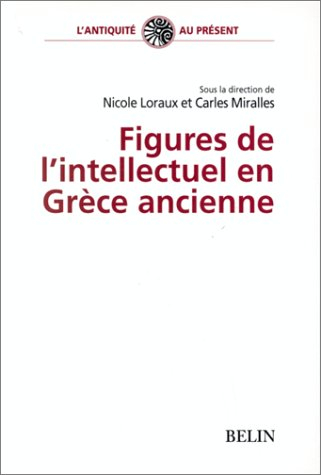 Figures de l'intellectuel en Grèce ancienne