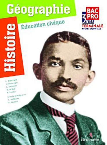 Histoire-géographie, éducation civique : bac pro 3 ans, terminale professionnelle : livre de l'élève
