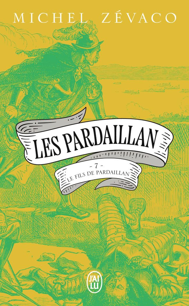 Les Pardaillan. Vol. 7. Le fils de Pardaillan