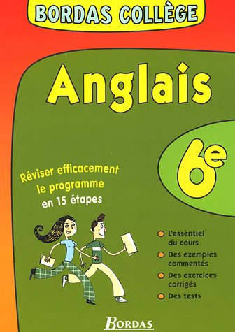 Anglais 6e : réviser efficacement le programme en 15 étapes : l'essentiel du cours, des exemples com