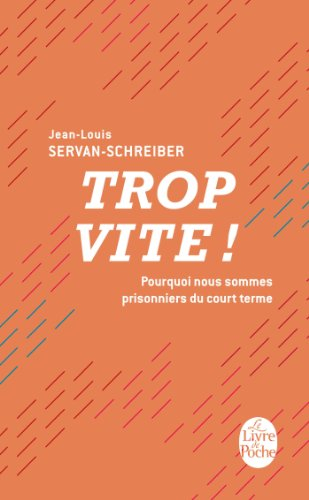 Trop vite ! : pourquoi nous sommes prisonniers du court terme
