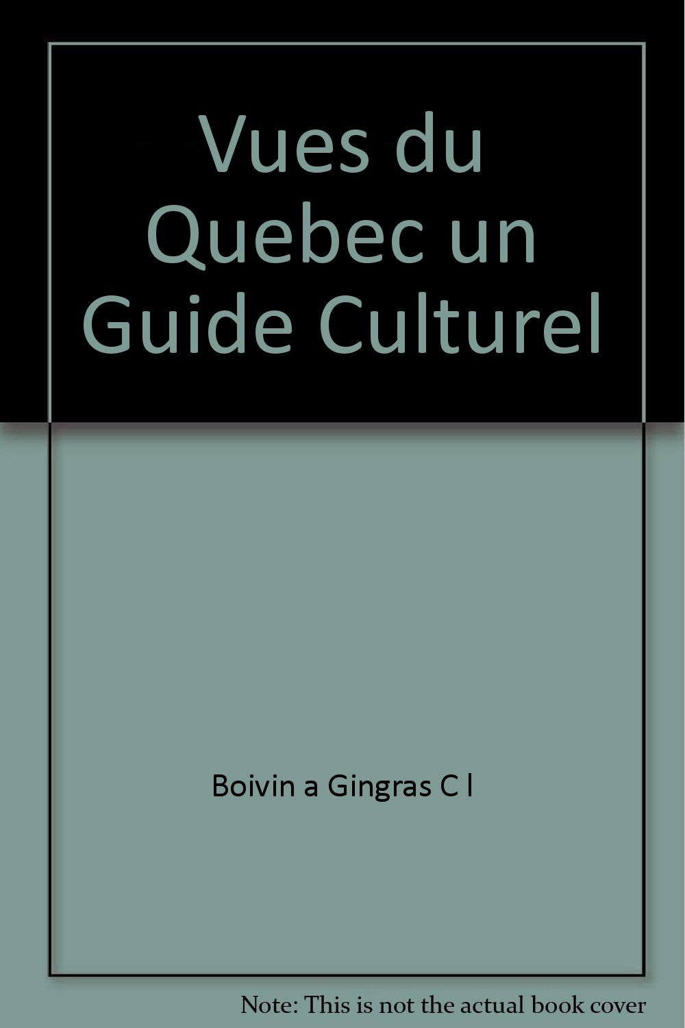 Vues du Québec : guide culturel