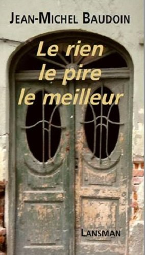 Le rien le pire le meilleur