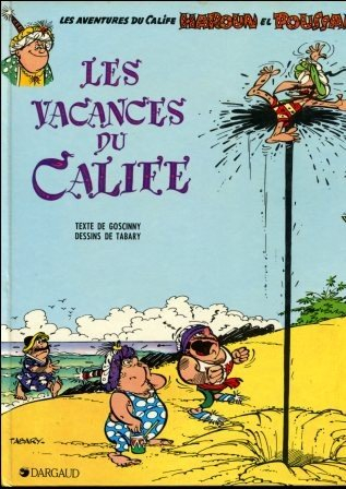 Les aventures du grand vizir Iznogoud. Vol. 3. Les vacances du calife
