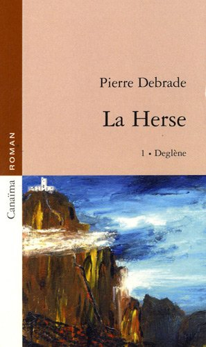 La Herse, Tome 1 : Deglène