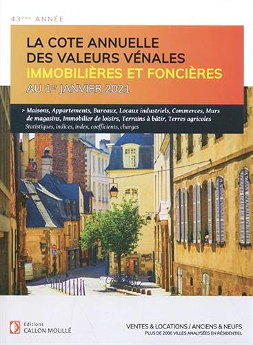 La cote annuelle des valeurs vénales immobilières et foncières au 1er janvier 2021 : ventes & locati
