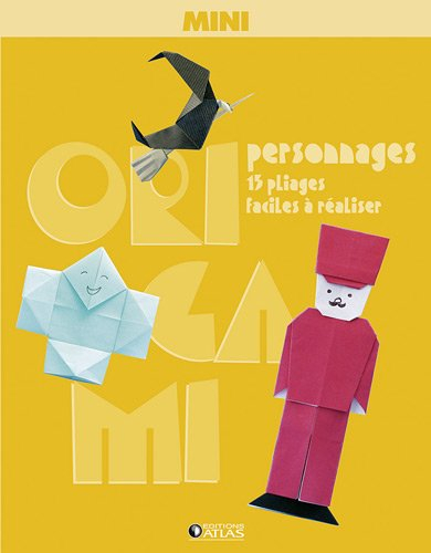 Personnages : 15 pliages faciles à réaliser