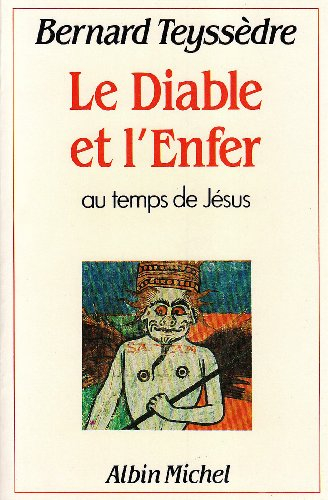 Le Diable et l'enfer : au temps de Jésus
