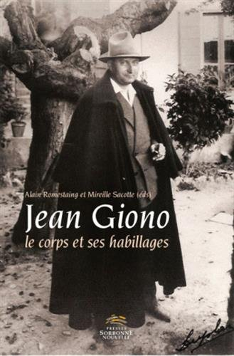 Jean Giono, le corps & ses habillages : actes du colloque international organisé à l'Université Sorb