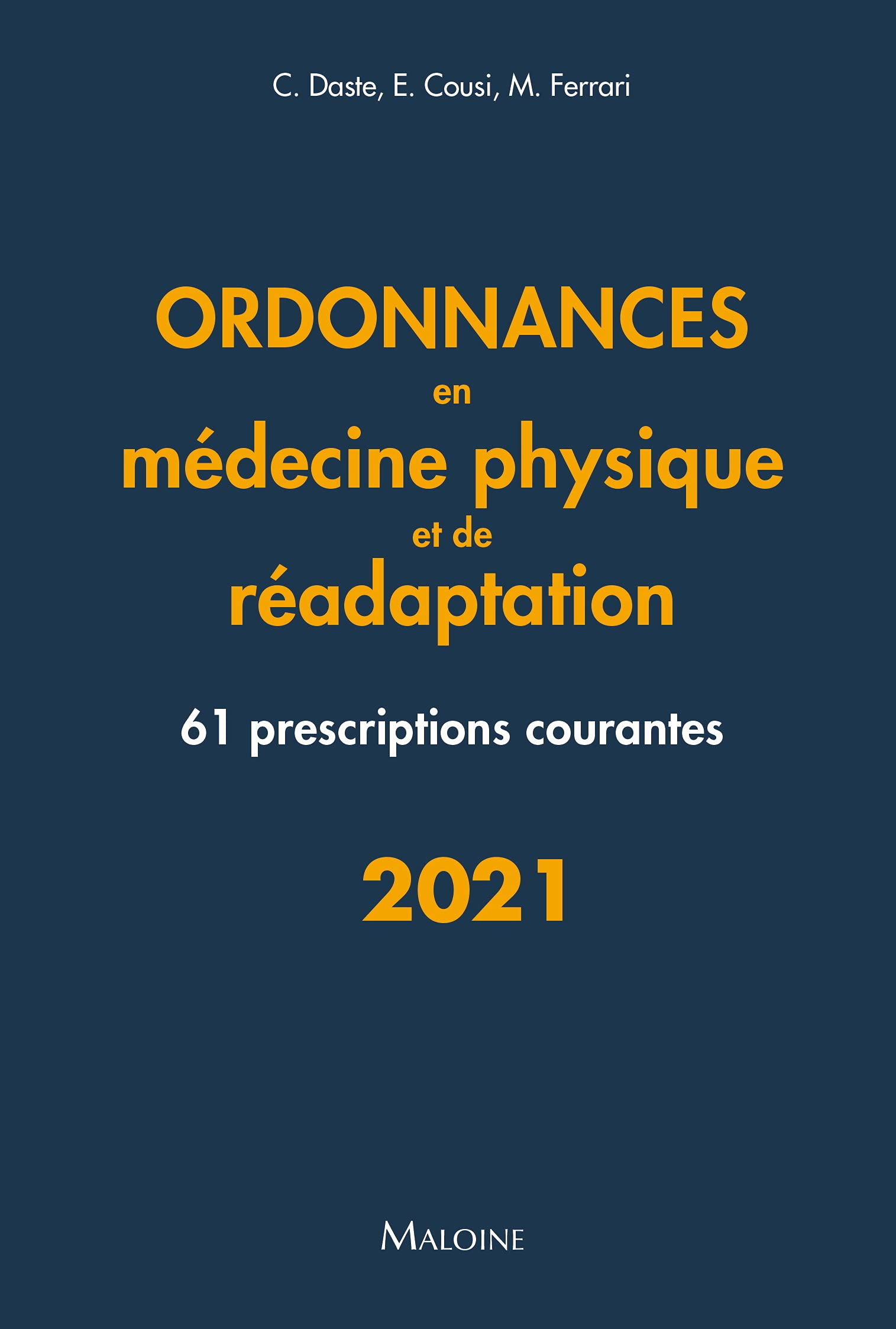 Ordonnances en médecine physique et de réadaptation : 61 prescriptions courantes : 2021