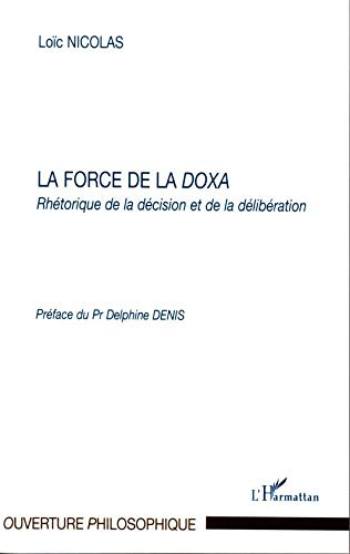 La force de la doxa : rhétorique de la décision et de la délibération