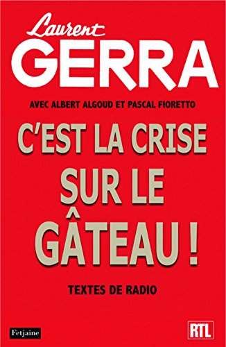 C'est la crise sur le gâteau ! : textes de radio