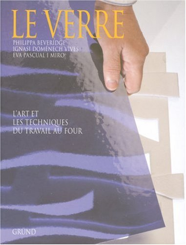 Le verre : l'art et les techniques du travail au four