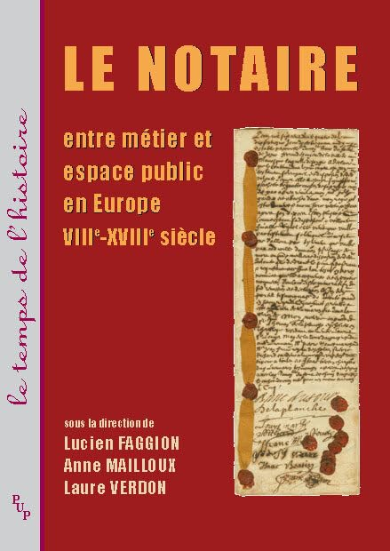 Le notaire, entre métier et espace public en Europe : VIIIe-XVIIIe siècle