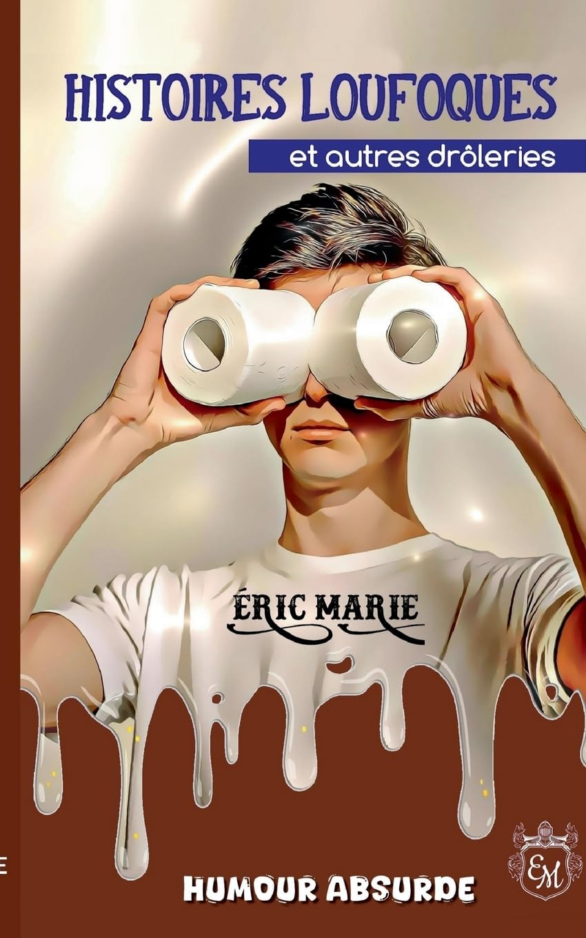 Histoires loufoques : ET AUTRES DROLERIES