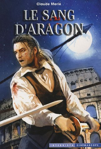 Les chroniques noires. Vol. 2. Le sang d'Aragon