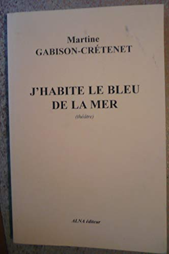 J'habite le bleu de la mer : Théâtre