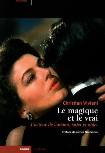 Le magique et le vrai : l'acteur de cinéma, sujet et objet