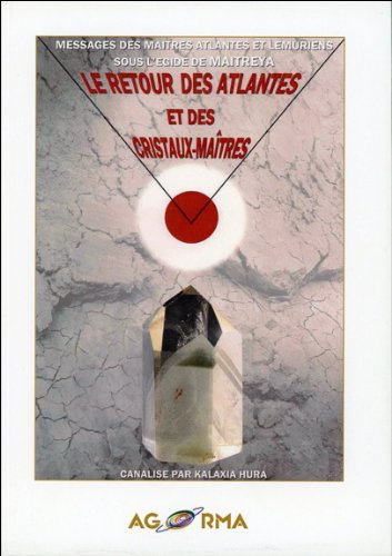 Le retour des Atlantes et des Cristaux-Maîtres