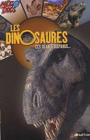 Les dinosaures : ces géants disparus...
