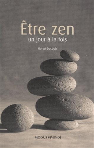 Être zen - un jour à la fois
