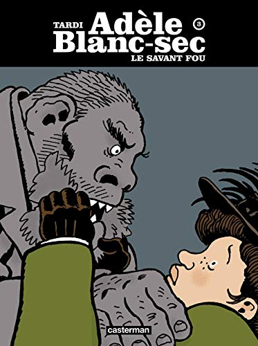Adèle Blanc-Sec. Vol. 3. Le savant fou