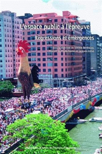 L'espace public à l'épreuve : régressions et émergences