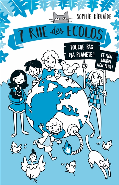 7 rue des écolos. Vol. 2. Touche pas ma planète ! Et mon jardin non plus !