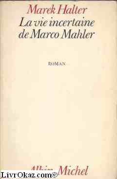 La Vie incertaine de Marco Mahler