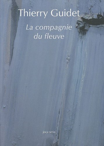 La compagnie du fleuve : mille kilomètres à pied le long de la Loire