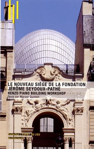 Le nouveau siège de la Fondation Jérôme Seydoux-Pathé : Renzo Piano building workshop