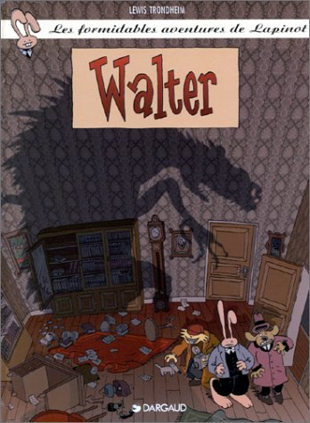 Les formidables aventures de Lapinot. Vol. 3. Walter