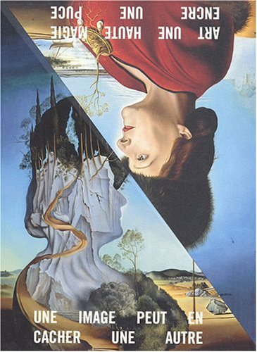 Une image peut en cacher une autre : Arcimboldo, Dali, Raetz : exposition, Paris, Galerie nationale 