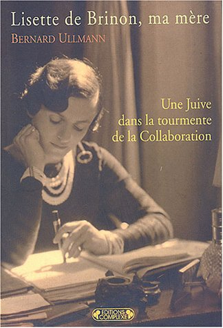 Lisette de Brinon, ma mère : une juive dans la tourmente de la collaboration