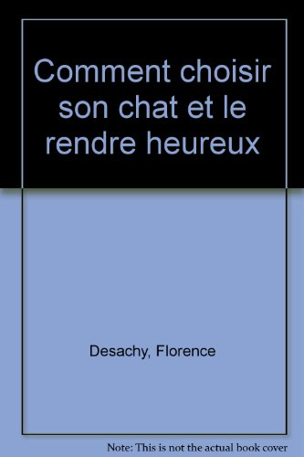 Comment choisir son chat et le rendre heureux