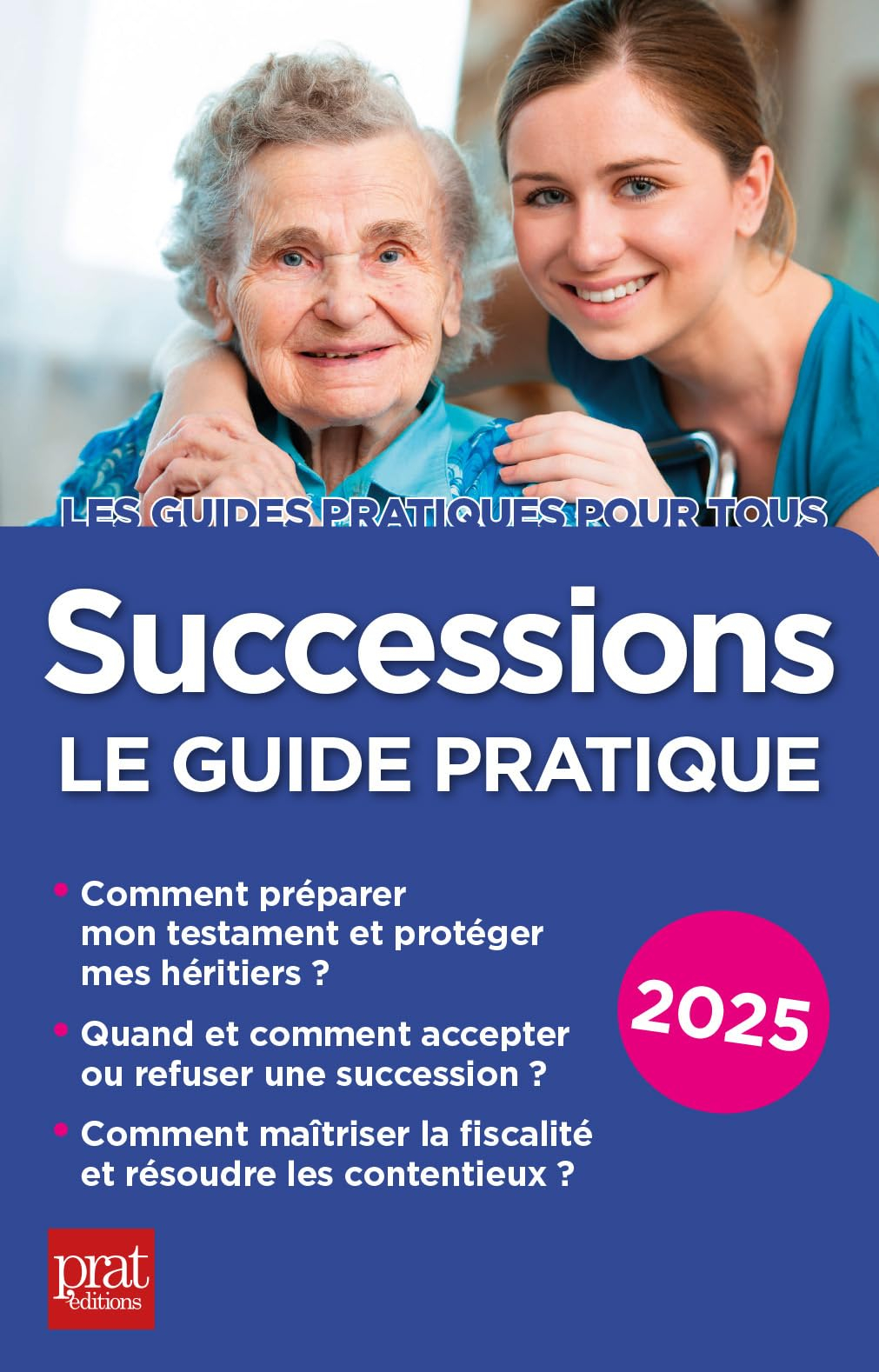 Successions : le guide pratique : 2025