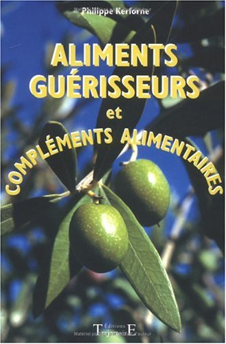 Aliments guérisseurs et compléments alimentaires