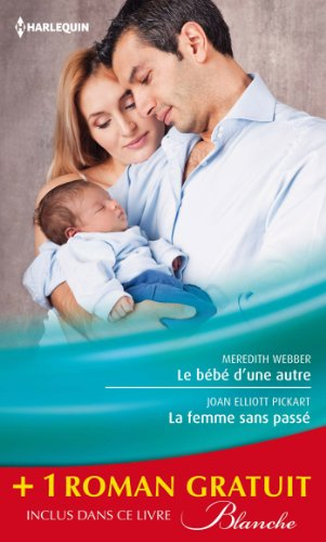 Le bébé d'une autre. La femme sans passé. Une équipe formidable
