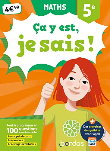 Ca y est, je sais ! maths 5e : tout le programme en 100 questions incontournables : les rappels de c