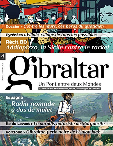 Gibraltar : un pont entre deux mondes : au-delà de la Méditerranée, récits, reportages et fictions, 