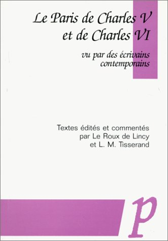 Le Paris de Charles V et de Charles VI : vu par des écrivains contemporains