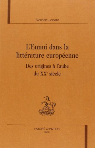 L'ennui dans la littérature européenne : des origines à l'aube du XXe siècle