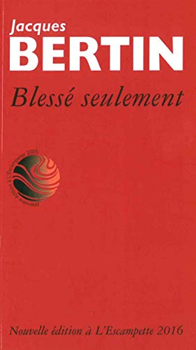 Blessé seulement : poèmes