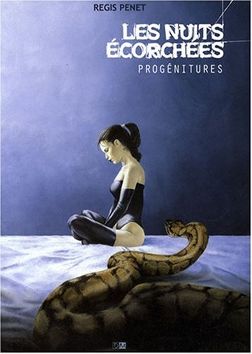 Les nuits écorchées. Vol. 1. Progénitures