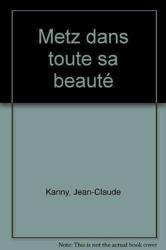 Metz dans toute sa beauté